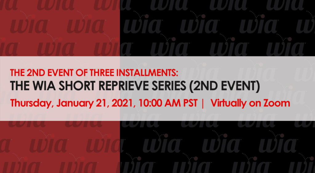 Jan 21 - WIA PRESENTS:  The WIA Short Reprieve Series (Event 2 of 3)